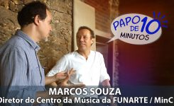 “Papo de 10 Minutos” com o Diretor do CENTRO DA MÚSICA DA FUNARTE – Marcos Souza